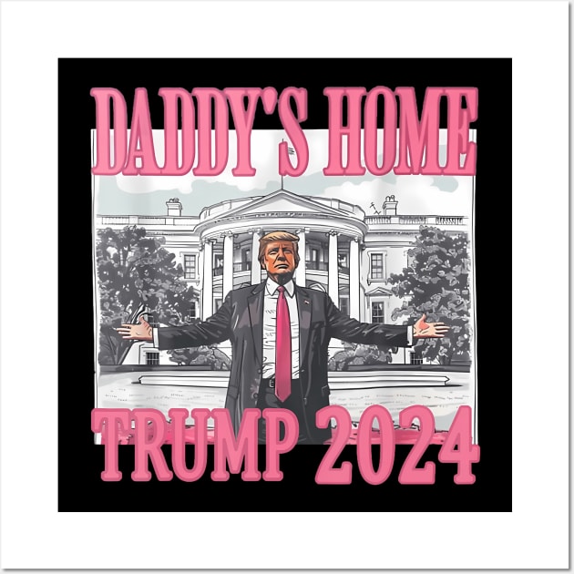 Funny Trump Pink Daddys Home Trump 2024 Wall Art by Stewart Cowboy Prints